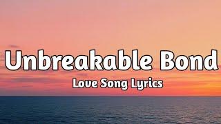 Unbreakable Bond - Cool Love Song (Lyrics)