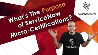 What’s The Purpose of ServiceNow Micro-Certifications?