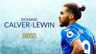 Dominic Calver-Lewin 2021 Goals & Skills | HD