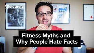 Fitness Myths and Why People Hate Facts