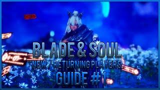 Blade & Soul - New / Returning Player's Guide #1 [OUTDATED]