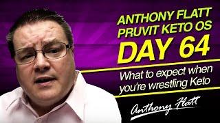 Anthony Flatt Pruvit Keto OS day 64 - What to expect when you're wrestling Keto. Ketogenic diet