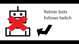 Retirer Les Bots Follow Sur Twitch En 1 Clique !