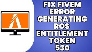 How To Fix FiveM Error Generating ROS Entitlement Token 530