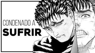 La trágica vida de Guts, y su inevitable destino | Berserk