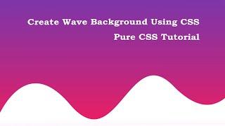 Create wave backgrounds using HTML and CSS - Pure CSS Tutorial || Web Tutorials