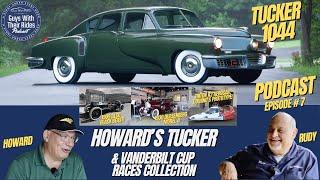 Guys With Their Rides Podcast: Howard's 1948 Tucker and Classic Car Collection