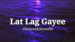 Lat Lag Gayee Lofi song ( Slowed | Reverb) #motivation #trending #viral Lofi #song