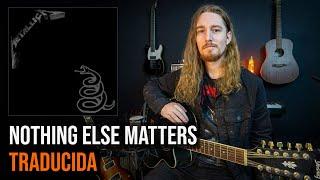 ¿Cómo sonaría METALLICA - NOTHING ELSE MATTERS en Español? 