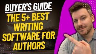 Top 5 Best Writing Software For Authors (Compared And Reviewed)