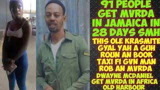 91 People Get MvRDA In Jamaica In 28 Days/Dis Ole Krasmite A Set Up Di Taxi Man Dem/Dwayne Get MvRDA