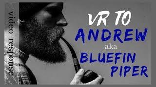 VR to Andrew aka bluefin piper