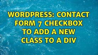 Wordpress: Contact Form 7 checkbox to add a new class to a div