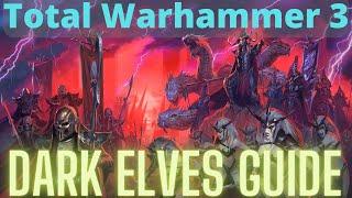 Dark Elves In Depth Guide! TW3 Immortal Empires