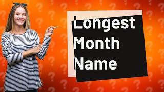 What is the longest month name?