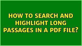 How to search and highlight long passages in a PDF file?