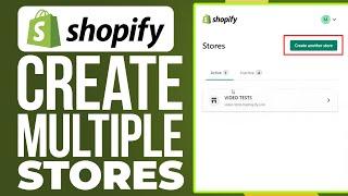 How to Create Multiple Shopify Stores on One Account *EASY*