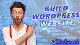 How To Build A WordPress Website With SiteGround (2024)  | WordPress Tutorial!