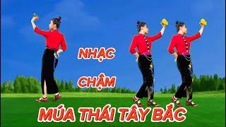 NHẠC CHẬM DỄ TẬP  MÚA THÁI TÂY BẮC NHẠC KHÔNG LỜI