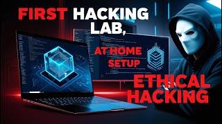 How to SetUp Your First Hacking Lab at Home