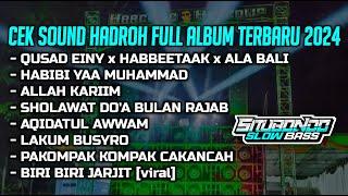 Cek Sound Hadroh FulL Album Terbaru 2024 Viral Tiktok Yang Kalian Cari | Cocok Buat Acara Hajatan