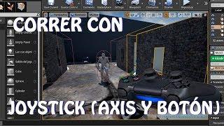 Unreal Engine 4: Correr con Joystick: axis y botón (Español)