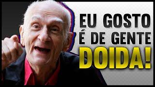 Eu gosto é de gente doida!│ARIANO SUASSUNA