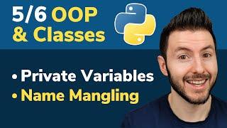 5/6 OOP & Classes in Python: Private Variables and Name Mangling