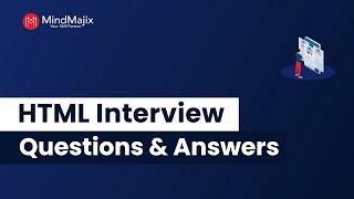 HTML5 Interview Questions And Answers For Freshers & Experienced - MindMajix