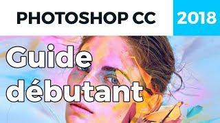 Photoshop CC 2018 - Présentation + Tuto de base [FR-HD] #TUTO PHOTOSHOP