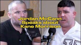 Jordan McCann Speak about Kane Morrison
