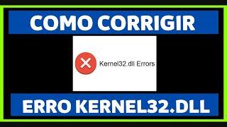 Como Reinstalar o Kernel32.dll no PC - Solução