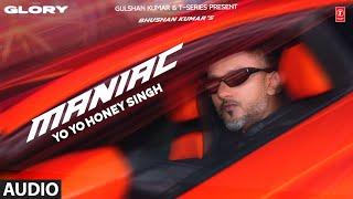 MANIAC (Full Audio): YO YO HONEY SINGH | ESHA GUPTA | GLORY | BHUSHAN KUMAR