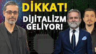 DİKKAT! DİJİTALİZM GELİYOR!