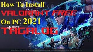 How to Download & Install VALORANT on PC (2021) - TAGALOG | Paano Mag Install ng VALORANT sa PC 2021