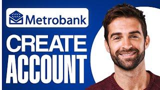 How to Create MetroBank Account Online 2025 - (VERY EASY!)