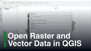 How to Open Raster and Vector Data in QGIS