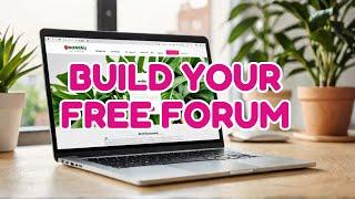 Build a FREE Website Forum in 24 Hours!