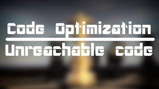 Code Optimization: Unreachable code EP. 4