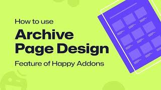 How to Use Archive Page Design Feature of Happy Addons