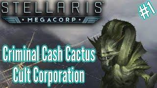 Stellaris Megacorp | Ep1 | Cacti Cultist Criminal Corporation Creation