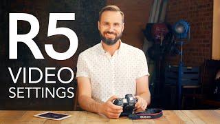 Part II: Canon EOS R5 Settings for Video - Filmmaking