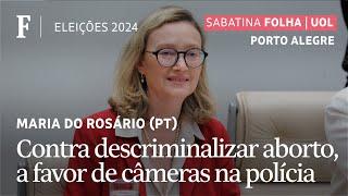 Contra descriminalizar aborto, a favor de câmeras em policiais; Maria do Rosário responde polêmicas
