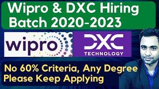 Wipro & DXC Off-Campus Hiring 2020, 2021, 2022 & 2023 | No 60% Criteria | Any Graduate