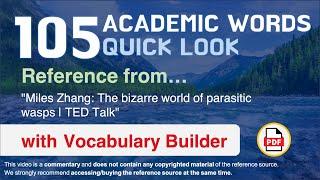 105 Academic Words Quick Look Ref from "Miles Zhang: The bizarre world of parasitic wasps, TED Talk"