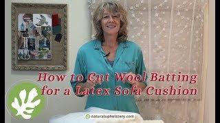 DIY Upholstery: How to Cut Wool Batting for a Latex Cushion