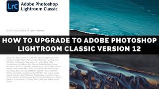 How To Upgrade To Adobe Photoshop Lightroom Classic Version 12