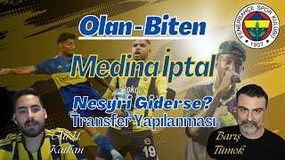 Medina İptal, Talisca Çöp Oldu?, Mourinho İşinin Başında, Transfer | UHTFenerbahçe Ortak Yayın