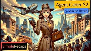 Agent Carter Season 2 in 5 Minutes | Simple Recaps - TV Shows