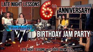 Late Night Lessons 6th Anniversary Van Halen Birthday Jam Party